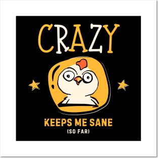 Crazy Keeps Me Sane (So Far) Posters and Art